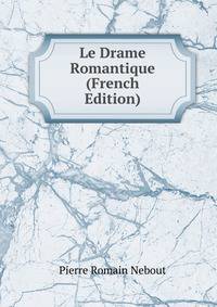Le Drame Romantique (French Edition)