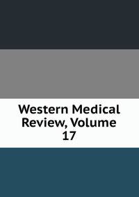 Western Medical Review, Volume 17