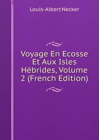Voyage En Ecosse Et Aux Isles Hebrides, Volume 2 (French Edition)