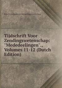 Tijdschrift Voor Zendingswetenschap: "Mededeelingen"., Volumes 11-12 (Dutch Edition)