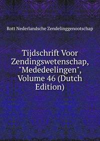 Tijdschrift Voor Zendingswetenschap, "Mededeelingen", Volume 46 (Dutch Edition)