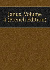 Janus, Volume 4 (French Edition)