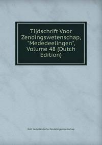 Tijdschrift Voor Zendingswetenschap, "Mededeelingen", Volume 48 (Dutch Edition)