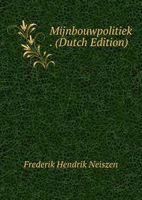 Mijnbouwpolitiek . (Dutch Edition)