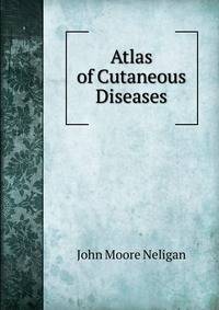 Atlas of Cutaneous Diseases