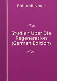 Studien Uber Die Regeneration (German Edition)