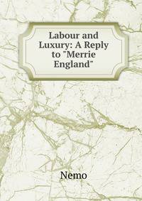 Labour and Luxury: A Reply to "Merrie England"