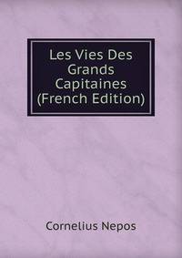 Les Vies Des Grands Capitaines (French Edition)