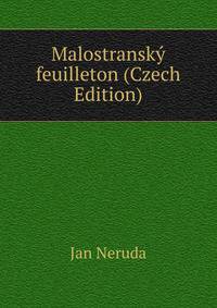 Malostransky feuilleton (Czech Edition)