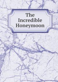 The Incredible Honeymoon