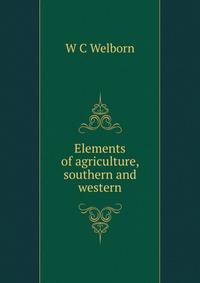 Elements of agriculture, southern and western