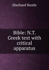 Bible: N.T. Greek text with critical apparatus