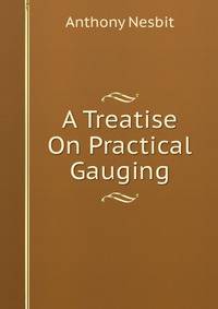 A Treatise On Practical Gauging