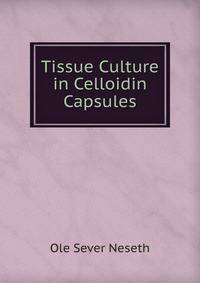 Tissue Culture in Celloidin Capsules