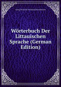 Worterbuch Der Littauischen Sprache (German Edition)