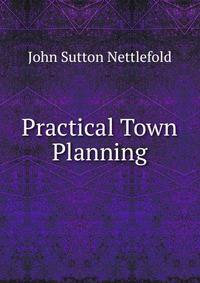 Practical Town Planning