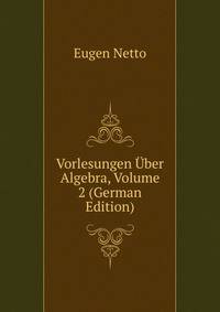 Vorlesungen Uber Algebra, Volume 2 (German Edition)