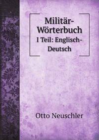 Militr-Wrterbuch. I Teil: Englisch-Deutsch