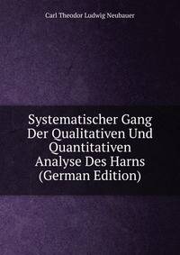 Systematischer Gang Der Qualitativen Und Quantitativen Analyse Des Harns (German Edition)