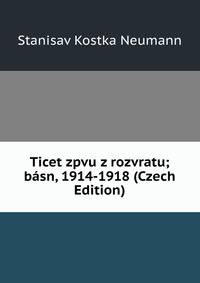 Ticet zpvu z rozvratu; basn, 1914-1918 (Czech Edition)