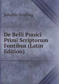De Belli Punici Primi Scriptorum Fontibus (Latin Edition)