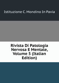 Rivista Di Patologia Nervosa E Mentale, Volume 5 (Italian Edition)