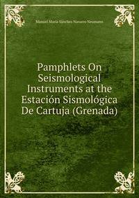 Pamphlets On Seismological Instruments at the Estacion Sismologica De Cartuja (Grenada)