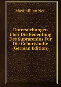 Untersuchungen Uber Die Bedeutung Des Suprarenins Fur Die Geburtshulfe (German Edition)
