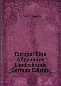Europa: Eine Allgemeine Landeskunde (German Edition)