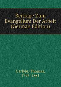 Beitrage Zum Evangelium Der Arbeit (German Edition)