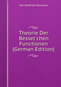 Theorie Der Bessel'chen Functionen (German Edition)