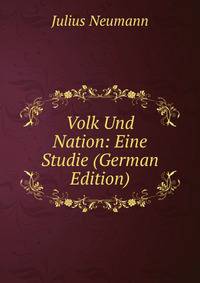 Volk Und Nation: Eine Studie (German Edition)