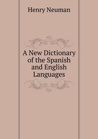 A New Dictionary of the Spanish and English Languages