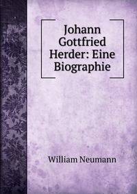 Johann Gottfried Herder: Eine Biographie