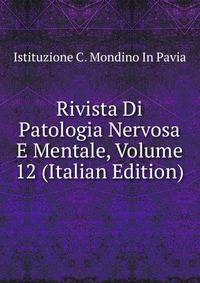 Rivista Di Patologia Nervosa E Mentale, Volume 12 (Italian Edition)