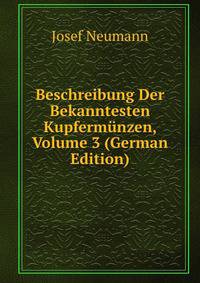 Beschreibung Der Bekanntesten Kupferm?nzen, Volume 3 (German Edition)