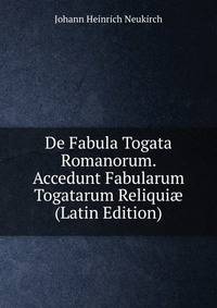 De Fabula Togata Romanorum. Accedunt Fabularum Togatarum Reliqui? (Latin Edition)