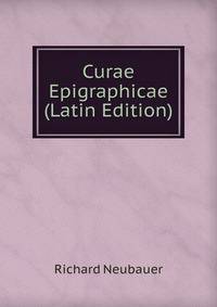 Curae Epigraphicae (Latin Edition)