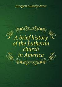 A brief history of the Lutheran church in America