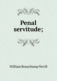 Penal servitude;