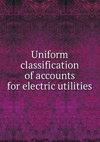 Uniform classification of accounts for electric utilities