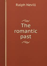 The romantic past