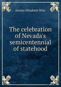The celebration of Nevada's semicentennial of statehood