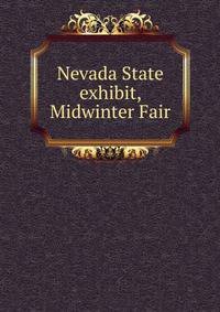 Nevada State exhibit, Midwinter Fair