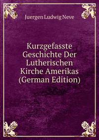 Kurzgefasste Geschichte Der Lutherischen Kirche Amerikas (German Edition)