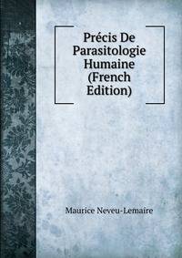 Precis De Parasitologie Humaine (French Edition)