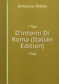 D'intorni Di Roma (Italian Edition)
