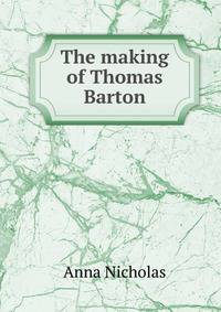 The making of Thomas Barton