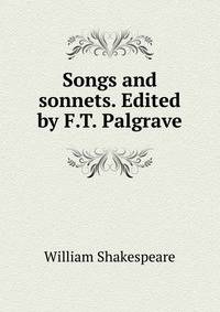 Songs and sonnets. Edited by F.T. Palgrave