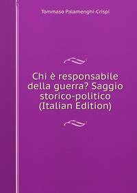 Chi e responsabile della guerra? Saggio storico-politico (Italian Edition)
